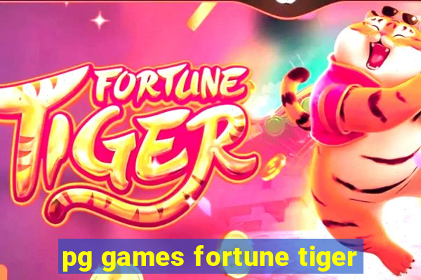 pg games fortune tiger