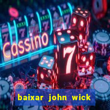 baixar john wick de volta ao jogo mega