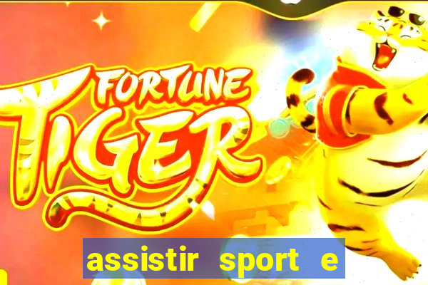 assistir sport e ponte preta