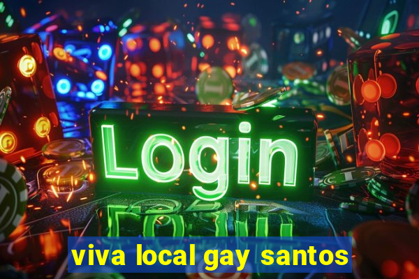 viva local gay santos