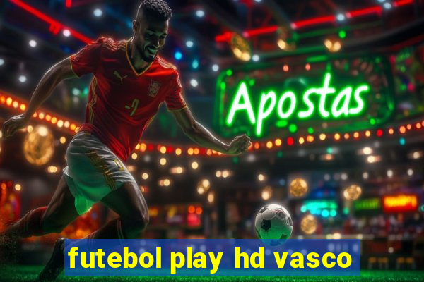 futebol play hd vasco