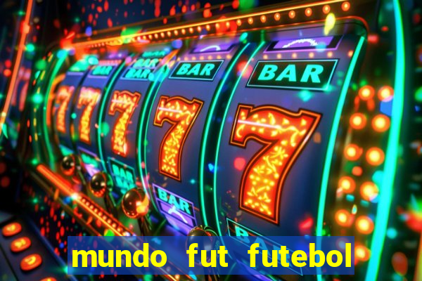 mundo fut futebol ao vivo