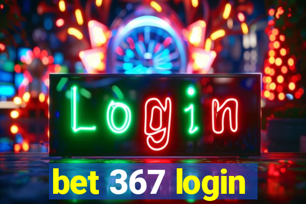 bet 367 login