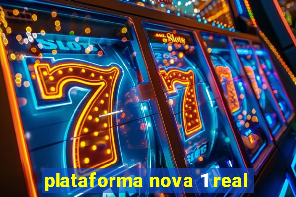 plataforma nova 1 real