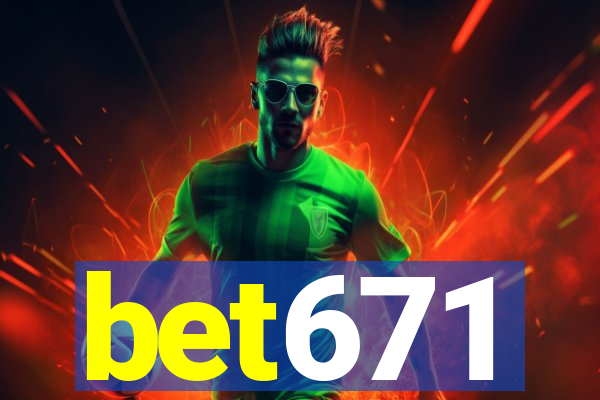 bet671