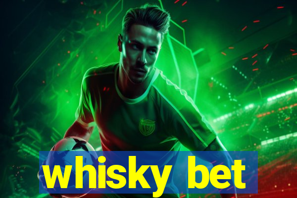 whisky bet