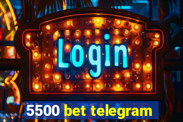 5500 bet telegram