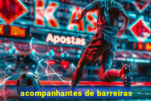 acompanhantes de barreiras