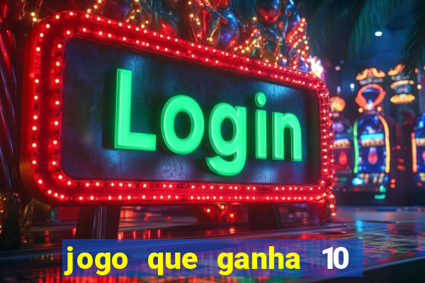 jogo que ganha 10 reais ao se cadastrar