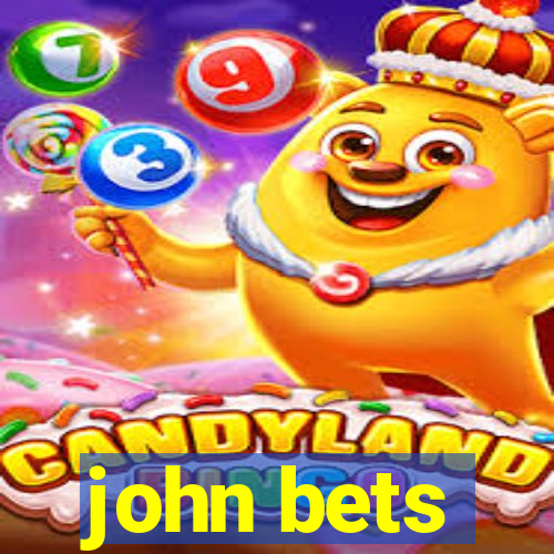 john bets