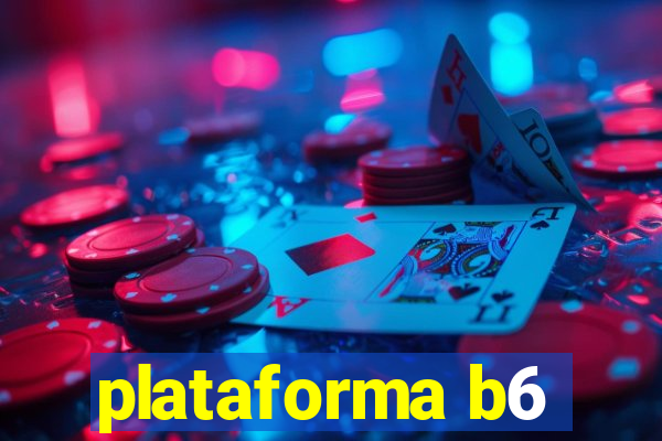 plataforma b6