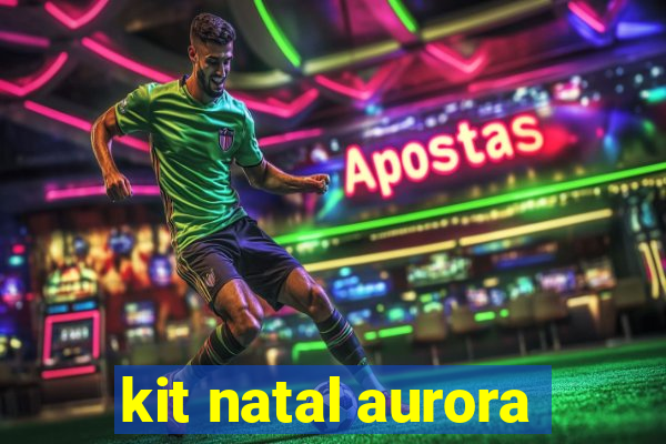 kit natal aurora