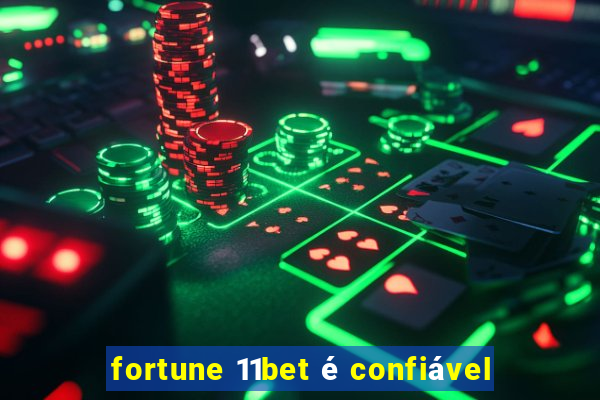 fortune 11bet é confiável