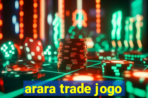 arara trade jogo