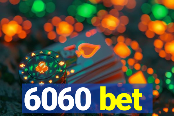 6060 bet