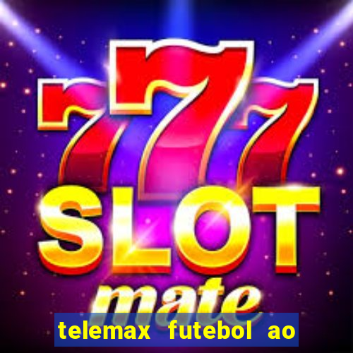 telemax futebol ao vivo gratis