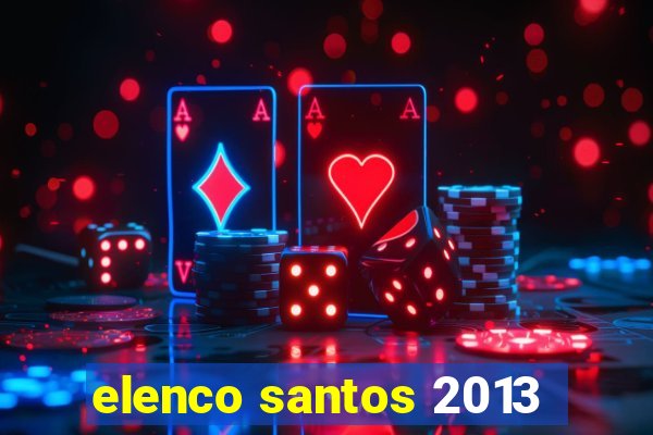 elenco santos 2013