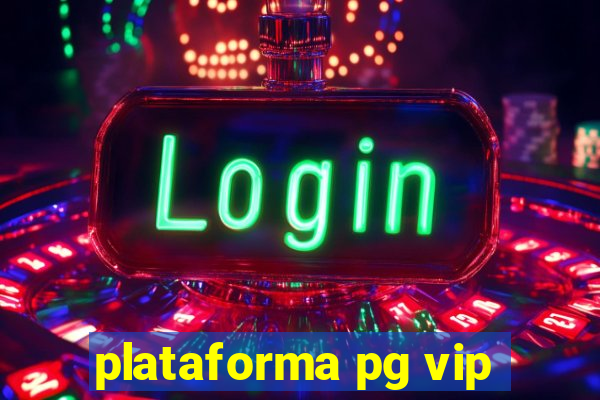 plataforma pg vip