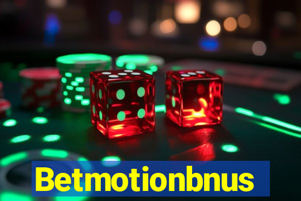 Betmotionbnus