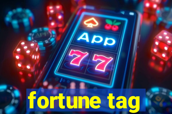 fortune tag