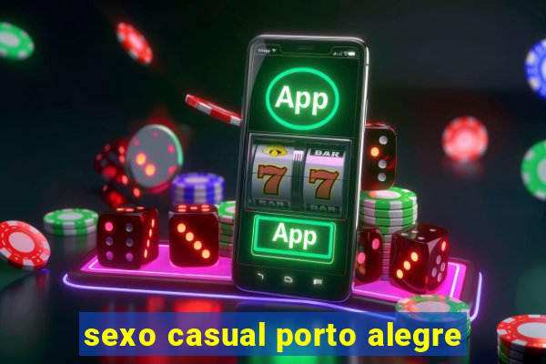 sexo casual porto alegre