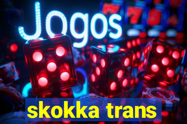 skokka trans