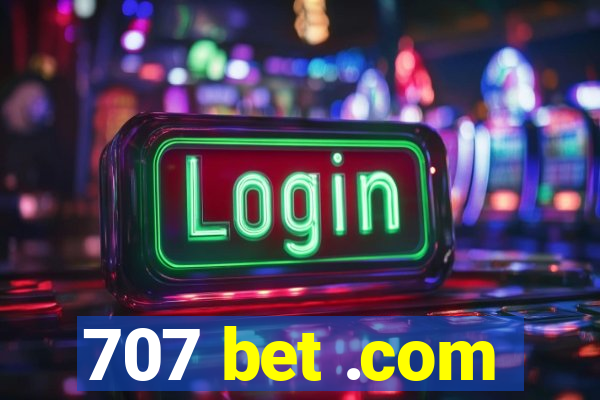 707 bet .com