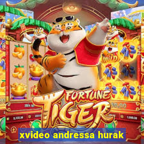 xvideo andressa hurak