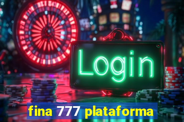 fina 777 plataforma