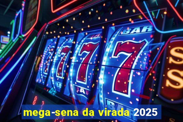 mega-sena da virada 2025