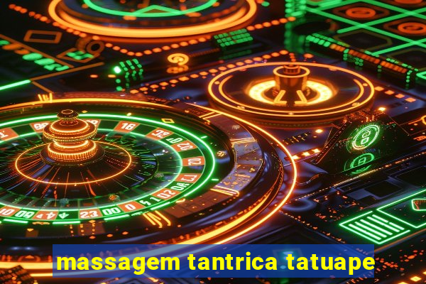 massagem tantrica tatuape