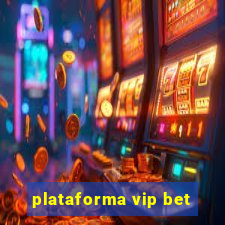 plataforma vip bet