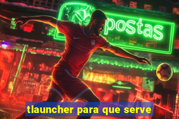 tlauncher para que serve