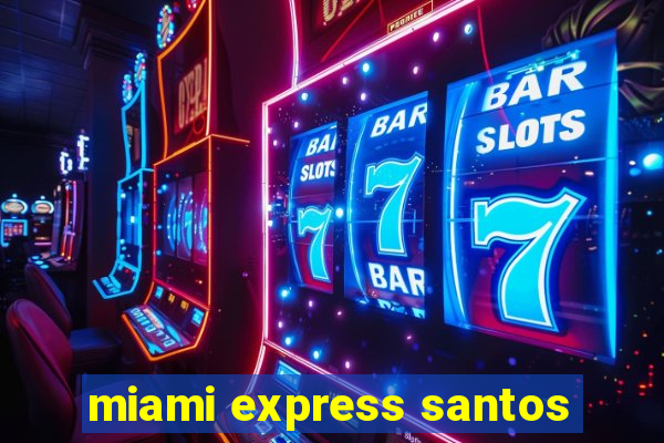 miami express santos