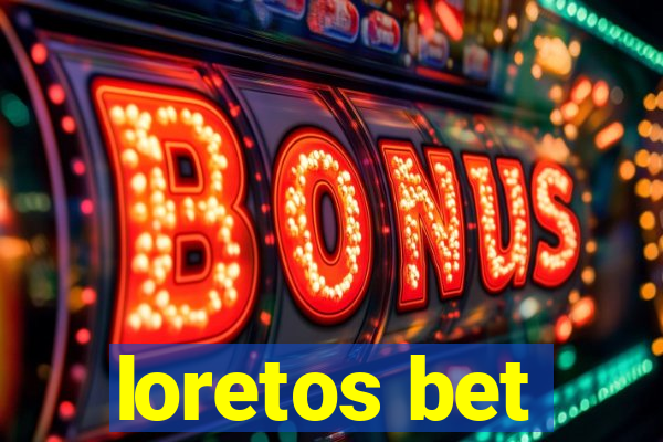 loretos bet