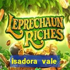 isadora vale reclame aqui