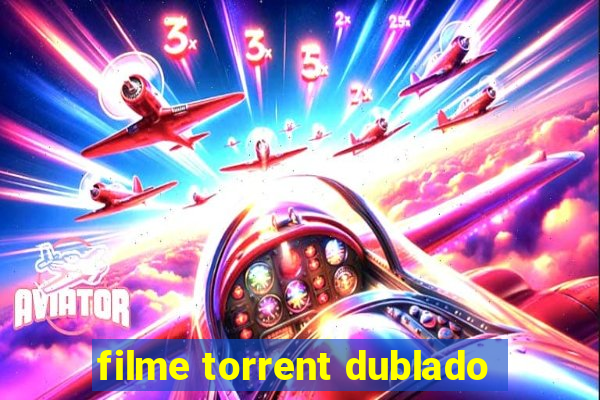 filme torrent dublado