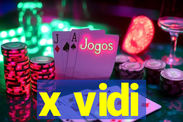 x vidi