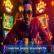 reprise jogos brasileir?o