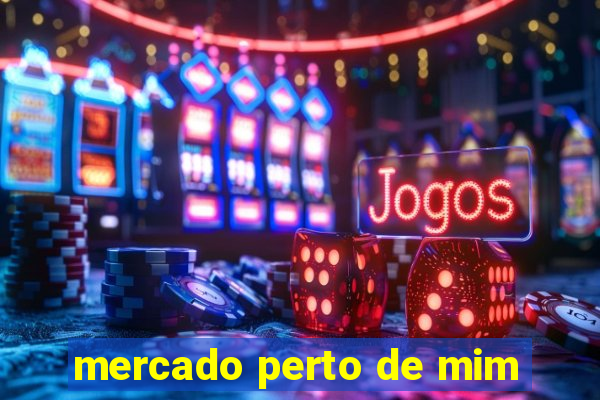 mercado perto de mim