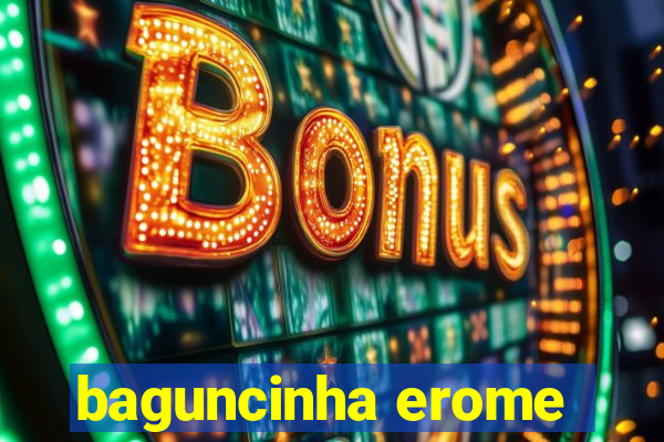 baguncinha erome