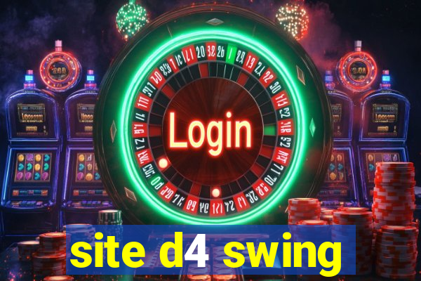 site d4 swing