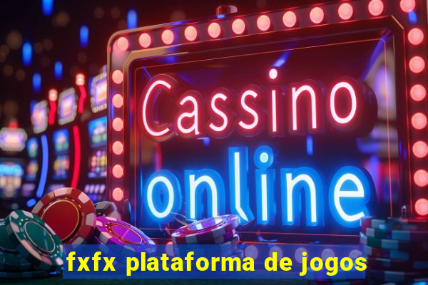 fxfx plataforma de jogos