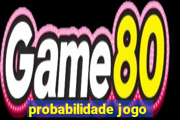 probabilidade jogo