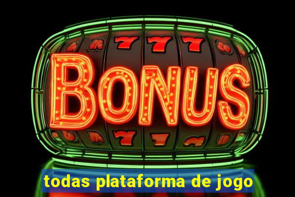 todas plataforma de jogo