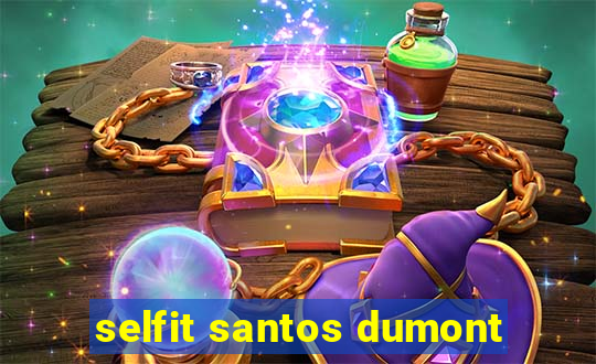 selfit santos dumont