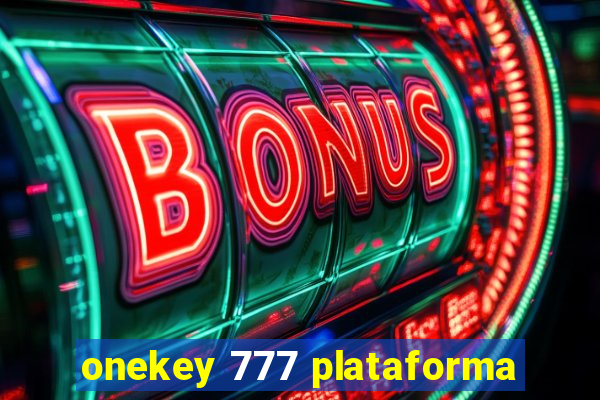 onekey 777 plataforma