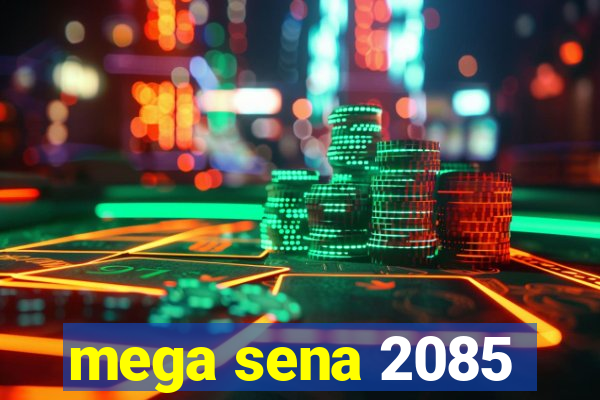 mega sena 2085