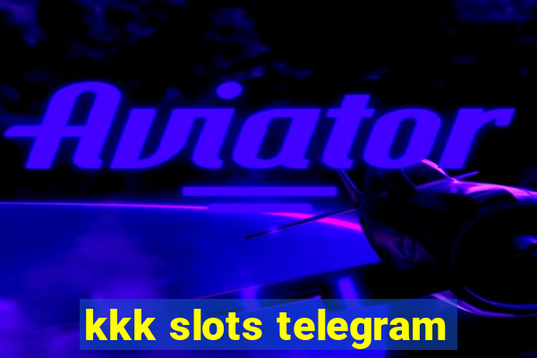 kkk slots telegram