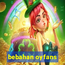 bebahan oyfans